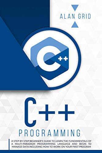C++ Programming: A step-by-step beginner’s guide to learn the ...