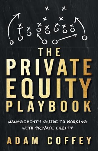 Amazon.com: The Private Equity Playbook: Management's Guide to