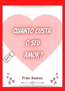 Livro QUANTO CUSTA O SEU AMOR?