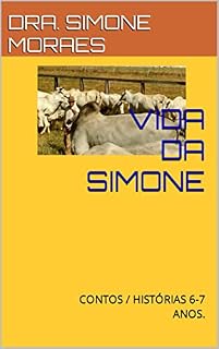 Livro VIDA DA SIMONE: CONTOS / HISTÓRIAS 6-7 ANOS. (MANEIRAS PRÁTICAS DE SOBREVIVER AO PÓS-DIVÓRCIO- SÉRIE.)