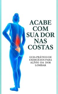 Livro Acabe com sua dor nas costas: Guia prático de exercicios para alívio da dor lombar