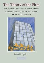 The Theory of the Firm: Microeconomics with Endogenous Entrepreneurs, Firms, Markets, and Organizations