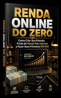 Livro Como Ganha Dinheiro na Internet Começando do Zero: Métodos simples e comprovados para cria renda online mesmo sem experiência