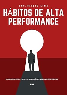 Livro Título: Hábitos de Alta Performance: Alcançando Resultados Extraordinários no Mundo Corporativo