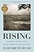 Rising: Dispatches from the New American Shore - Book by Elizabeth Rush