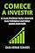 Livro Comece a Investir: O guia prático para montar sua primeira carteira ainda este mês