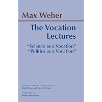 The Vocation Lectures: 'Science as a Vocation' (Hackett Classics) book cover The Vocation Lectures: 'Science as a Vocation' (Hackett Classics) book cover