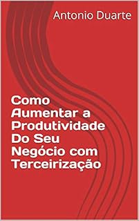 Livro Como Aumentar a Produtividade Do Seu Negócio com Terceirização
