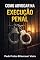 Livro COMO ADVOGAR NA EXECUÇÃO PENAL : Passo a passo para o advogado iniciante