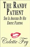 The Randy Patient: She Is Aroused By His Erotic Flirting (WRINKLY MEN Book 4)