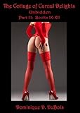 The Cottage Of Carnal Delights: Unbidden (Part III, Books IX-XII) (The Cottage Of Carnal Delights Compilations Book 3)