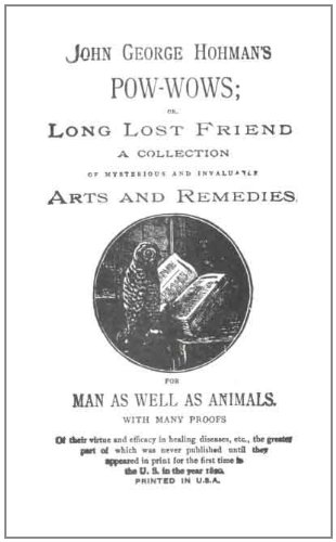 John George Hohman's Pow-Wows; or, Long Lost Friend