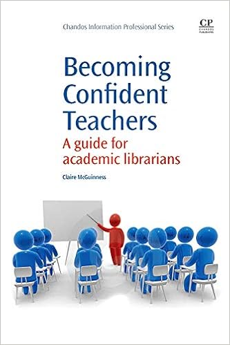 Becoming Confident Teachers A Guide For Academic Librarians - 