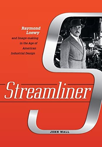 Raymond Loewy: Pioneer of American Industrial Design: Angela