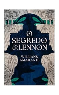 Livro O Segredo da Rua Lennon (A Saga da Epígea Livro 1)