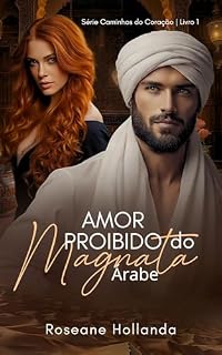 Livro O Amor Proibido do Magnata Árabe: Série Caminhos do Coração Livro 1