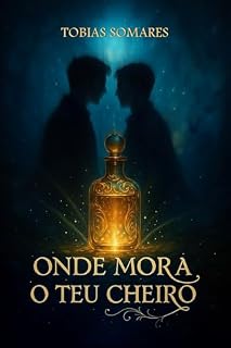 Livro ONDE MORA O TEU CHEIRO
