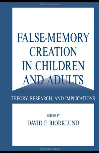 False-memory Creation in Children and Adults: Theory, Research, and ...