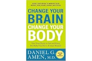 Change Your Brain, Change Your Body Publisher: Three Rivers Press