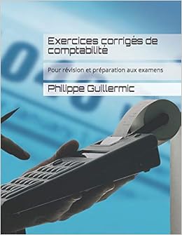Amazon Fr Exercices Corriges De Comptabilite Pour Revision Et Preparation Aux Examens Guillermic Philippe Livres