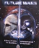 Future Wars : Coalition Operations in Global Strategy, , 1879176394