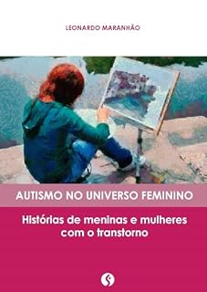 Livro Autismo no universo feminino: História de meninas e mulheres com o transtorno