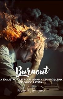 Livro Burnout: A Exaustão que Pode Levar a um Problema de Saúde
