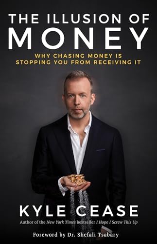 The Illusion of Money: Why Chasing Money Is Stopping You from