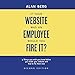 If Your Website Was an Employee, Would You Fire It?: 5 Things You Wish You Knew Before You Made Your by 