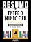Livro Resumo - Entre O Mundo E Eu (Between The World And Me) - Baseado No Livro De Ta-Nehisi Coates