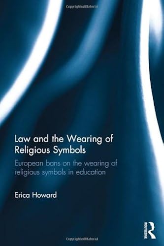 Download Law and the Wearing of Religious Symbols: European Bans on the Wearing of Religious Symbols in Education PDF