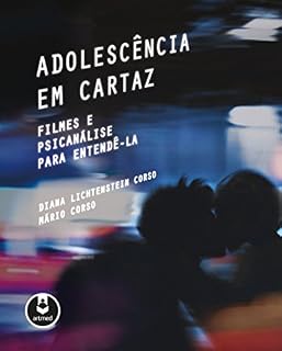 Livro Adolescência em Cartaz: Filmes e Psicanálise para Entendê-la