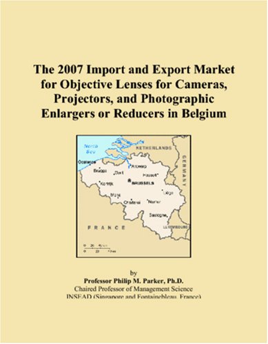 The 2007 Import and Export Market for Objective Lenses for Cameras, Projectors, and Photographic Enlargers or Reducers in Belgium