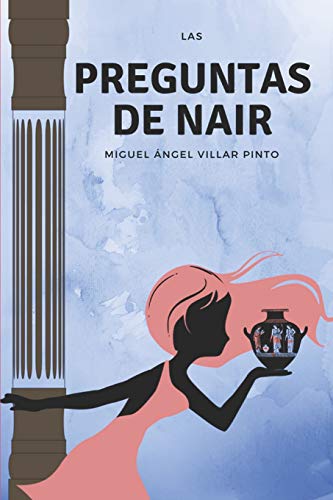 Las preguntas de Nair: El comienzo de la aventura (Las preguntas de Nair (a partir de 8 años)) (Spanish Edition)