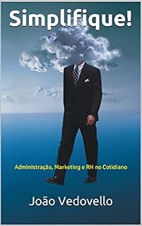 Livro Simplifique!: Administração, Marketing e RH no Cotidiano