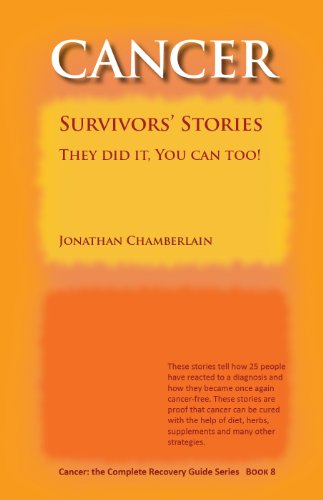 D.o.w.n.l.o.a.d Cancer: Survivors’ Stories: They did it. You can too! (Cancer: the Complete Recovery Guide Series<br />[K.I.N.D.L.E]