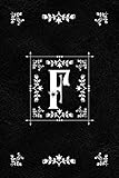 Scandinavian Design Floral Monogram Daily Journal Notebook - Letter F: Decorative Letter on Black Le by Spring Hill Stationery