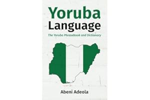 Yoruba Language: The Yoruba Phrasebook and Dictionary