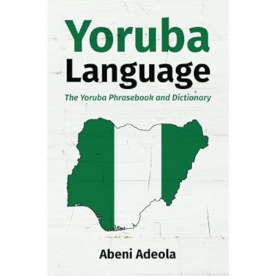 Yoruba Language: The Yoruba Phrasebook and Dictionary Paperback &ndash; July 6, 2016
