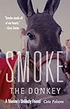 Smoke the Donkey: A Marine's Unlikely Friend by Cate Folsom, Robert R. Ruark