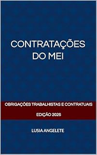 Livro CONTRATAÇÕES DO MEI: Obrigações Trabalhistas e Contratuais (MICROEMPREENDEDOR INDIVIDUAL)