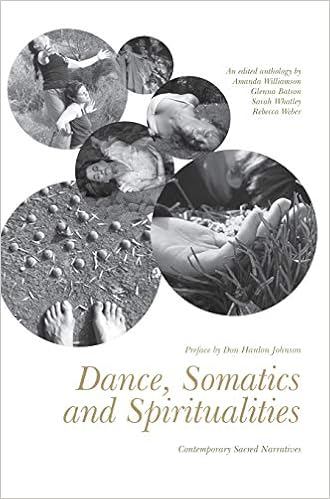 Dance Somatics And Spiritualities Contemporary Sacred Narratives Williamson Amanda Batson Glenna Whatley Sarah Weber Rebecca 9781783201785 Amazon Com Books