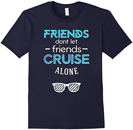 Men's Friends Don't Let Friends Cruise Alone Tee Shirt XL Navy
