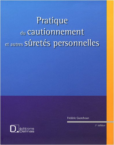 Pratique du cautionnement et autres sûretés