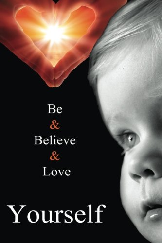 Be Yourself, Believe In Yourself, Love Yourself.: Stop Worrying What Other  People Think, Build Your Self Esteem, See Your Own Value (Confidence, Inner  ... Effective Habits, Mindset, Personal Growth): Jayden, Abigail:  9781535321235: