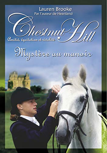 Chestnut Hill: amitié, équitation et rivalité: 12: Mystère au manoir