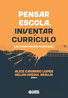 Livro Pensar escola, inventar currículo: deslocando sentidos da educação