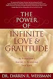 The Power of Infinite Love & Gratitude: An Evolutionary Journey to Awakening Your Spirit by 
