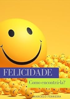 Livro Felicidade como encontrá-la?