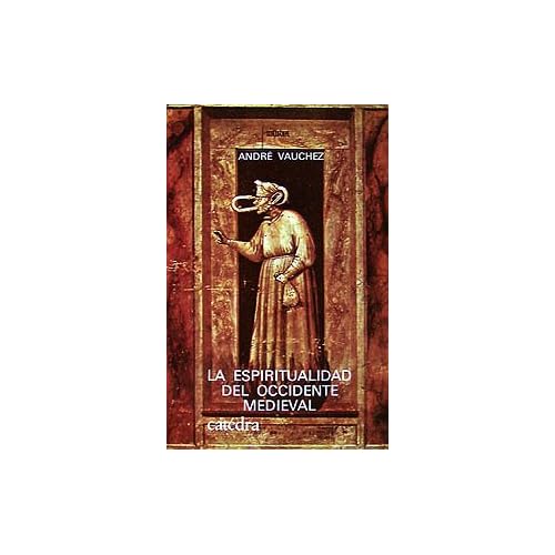 La espiritualidad del occidente medieval (Historia. Serie Menor)